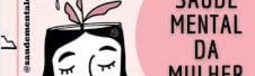 Saúde Mental das Mulheres: Desafios, Causas e Como Cuidar do Bem-Estar Emocional